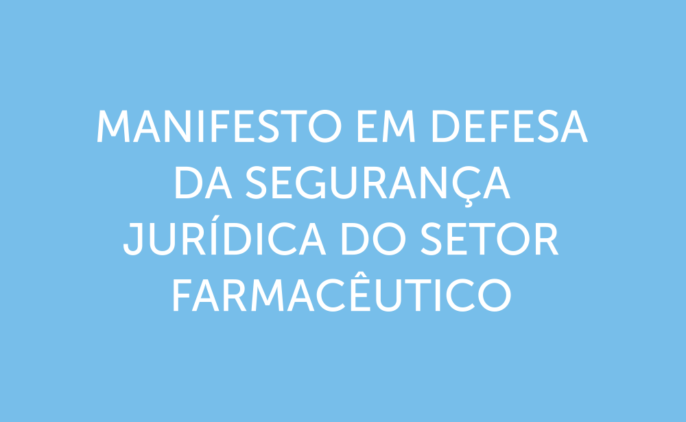 Manifesto em defesa da segurança jurídica do setor farmacêutico
