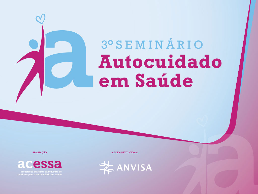 3º Seminário Autocuidado em Saúde reúne especialistas e autoridades para discutir os caminhos do autocuidado no Brasil